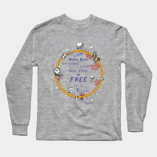 Inspirational quote from a Victorian philosopher on freedom and fish. Orange and pink design. Long Sleeve T-Shirt